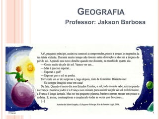 GEOGRAFIA
Professor: Jakson Barbosa
 