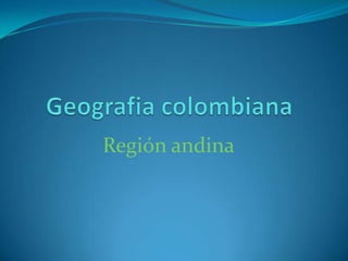 Región andina
 