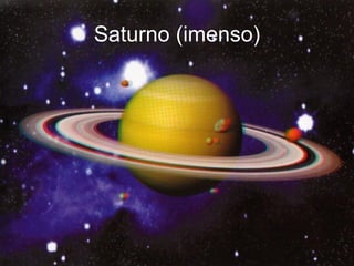 Saturno (imenso) 