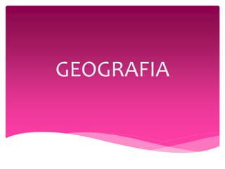 GEOGRAFIA 
 