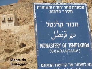 Monte da
Tentação
 
