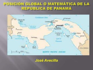 Posición global o matemática de la república de panamá José Avecilla  