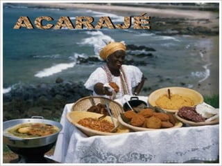 ACARAJÉ 
