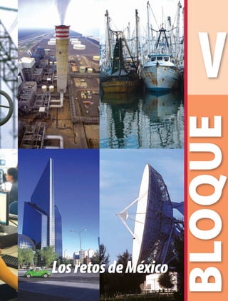BLOQUE
LosretosdeMéxico
V
AB-GEO B5_p.148-183.indd 149 12/12/11 10:25
 