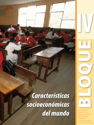 Características
socioeconómicas
delmundo
IV
BLOQUE
La calidad de la
educación es un
aspecto importante
para definir las
condiciones
sociales, culturales y
económicas de un país.
AB-GEO-5-P-108-149.indd 107 17/02/12 11:19
 
