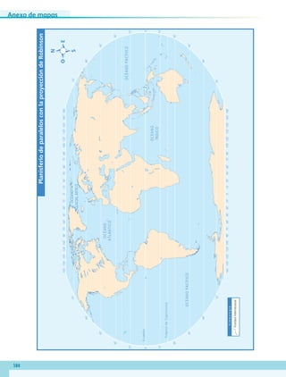 Anexo de mapas
184
165˚135˚105˚75˚45˚60˚90˚120˚150˚15˚30˚60˚90˚120˚150˚180˚30˚0˚15˚45˚75˚105˚135˚165˚
165˚135˚105˚75˚45˚60˚90˚120˚150˚15˚30˚60˚90˚120˚150˚180˚30˚0˚15˚45˚75˚105˚135˚165˚
30˚
30˚
45˚45˚
45˚45˚
30˚
15˚
0˚
15˚
30˚
15˚
0˚
15˚
60˚60˚
60˚60˚
75˚75˚
75˚75˚
OCÉANOPACÍFICO
OCÉANO
GLACIALÁRTICO
OCÉANO
ATLÁNTICO
OCÉANO
ÍNDICO
OCÉANOPACÍFICO
Simbología
Fronterainternacional
TrópicodeCapricornio
Ecuador
PlanisferiodeparalelosconlaproyeccióndeRobinson
AB-GEO-5-P-188-208.indd 184 17/02/12 11:26
 