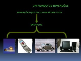 UM MUNDO DE INVENÇÕES

                 INVENÇÕES QUE FACILITAM NOSSA VIDA




                           EXEMPLOS




                                                 Christian Castanho
www.ser.com.br




                            Divulgação




                                                                      Marcelo Kura
 
