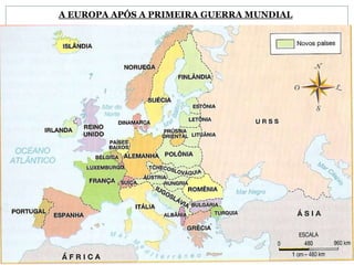 A EUROPA APÓS A PRIMEIRA GUERRA MUNDIAL
 