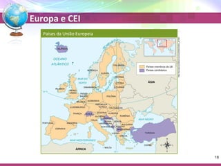 Europa e CEI 
http://europa.eu/about-eu/countries/index_pt.htm 
18 
Países da União Europeia 
 