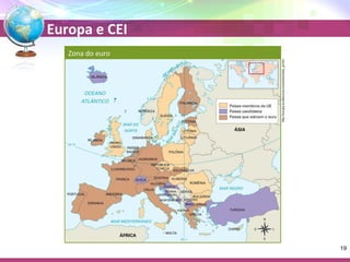 Europa e CEI 
Zona do euro 
19 
http://europa.eu/about-eu/countries/index_pt.htm 
 