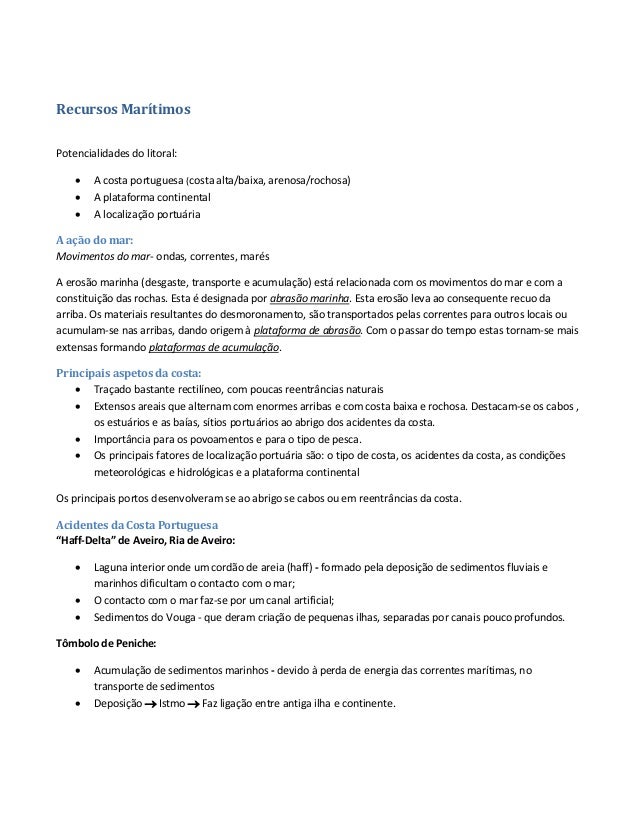 Recursos Marítimos
Potencialidades do litoral:
 A costa portuguesa (costa alta/baixa, arenosa/rochosa)
 A plataforma con...