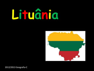 Lituânia


2012/2013 Geografia-C
 