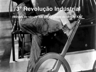 3° Revolução Industrial
(Metade do século XiX até a metade do século XX)_
 