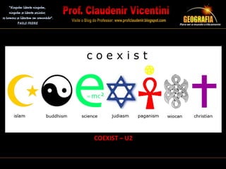 COEXIST – U2
 