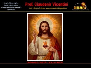 DIVINDADE CRISTÃ – JESUS CRISTO
 