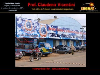 TEMPLO CRISTÃO – IGREJA MUNDIAL
 