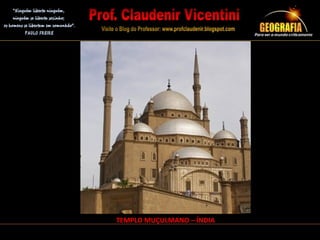 TEMPLO MUÇULMANO – ÍNDIA
 