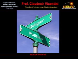 RELIGION X POLITICS
 