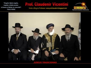 JUDEUS TRADICIONAIS
 