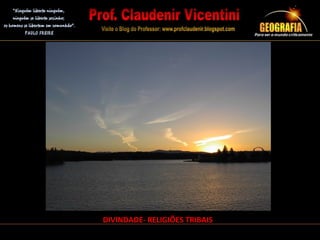 DIVINDADE- RELIGIÕES TRIBAIS
 