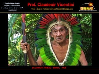 SACERDOTE TRIBAL – BRASIL - PAJÉ
 