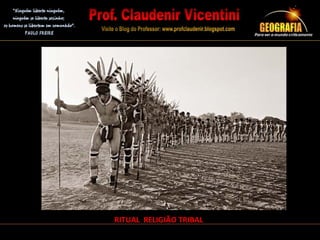 RITUAL RELIGIÃO TRIBAL
 