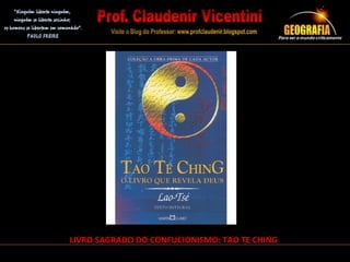 LIVRO SAGRADO DO CONFUCIONISMO: TAO TE CHING
 