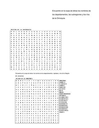 Encuentre en la sopa de letras los nombres de
los departamentos, las subregiones y los ríos
de la Orinoquia.
 