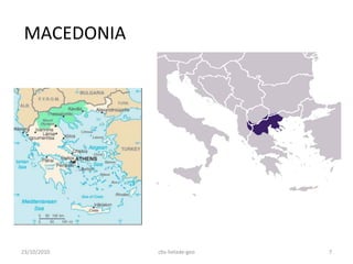 MACEDONIA
23/10/2010 7cbs-helade-geo
 
