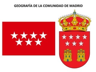 GEOGRAFÍA DE LA COMUNIDAD DE MADRID 