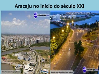 Aracaju no início do século XXI
 