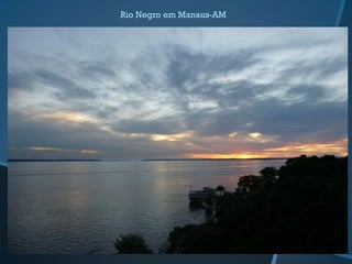 Rio Negro em Manaus-AM
 
