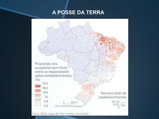 A POSSE DA TERRA
 
