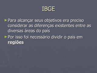 Brasil: Divisão Regional (IBGE) - ppt carregar