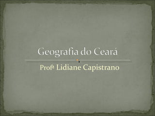 Profª  Lidiane Capistrano 
