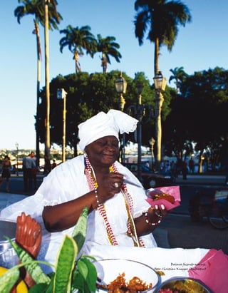 Baiana fazendo acarajé.
                    Foto: Christian Knepper (Embratur)



Sabores do Brasil                                         63
 