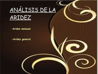 ANÁLISIS DE LA ARIDEZ - Aridez mensual -Aridez general 