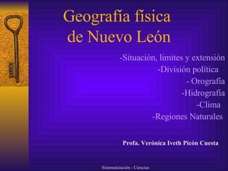 Geografía física  de Nuevo   León  ,[object Object],[object Object],[object Object],[object Object],[object Object],[object Object],[object Object],                                                                                                                