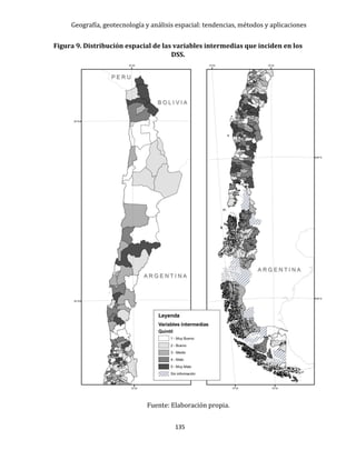 Geografía, geotecnología y análisis espacial: tendencias, métodos y aplicaciones
135
Figura 9. Distribución espacial de las variables intermedias que inciden en los
DSS.
Fuente: Elaboración propia.
 