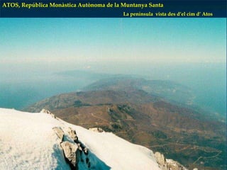 La península  vista des d’el cim d’ Atos ATOS, República Monàstica Autònoma de la Muntanya Santa 