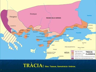 TRÀCIA:  Illes: Tassos, Samotràcia i Imbros.  . 