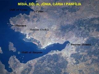 MÍSIA, EÒLIA, JÒNIA, CÀRIA I PANFÍLIA 