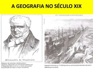 A GEOGRAFIA NO SÉCULO XIX
 