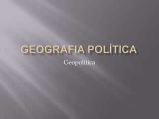 Geopolítica
 