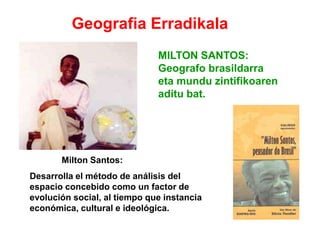 Marc Bloch:“Los hombres y las sociedades construyen diversas “estrategias de respuesta” a las presiones y desafíos  que presenta la base geográfica (el medio), estrategias que a la vez delimitan una “elección de civilización”.