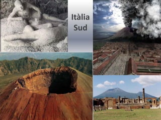 Itàlia
 Sud
 