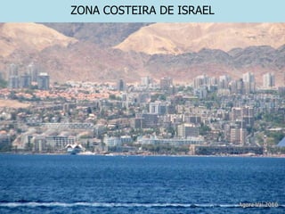 ZONA COSTEIRA DE ISRAEL
 
