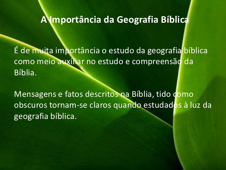 A Importância da Geografia BíblicaÉ de muita importância o estudo da geografia bíblicacomo meio auxiliar no estudo e compr...