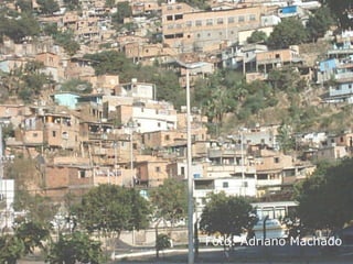 Favelização Foto: Adriano Machado 