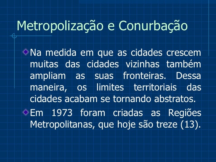 Assinale O Conceito Abaixo Que Melhor Define A Expressão Metropolização